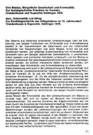 71-74, Dirk Blasius. Bürgerliche Gesellschaft und Kriminalität. Zur Sozialgeschichte Preußens im Vormärz. (Vandenhoeck und Ruprecht) Göttingen 1976 / ders., Kriminalität und Alltag. Zur Konfliktgeschichte des Alltagslebens im 19. Jahrhundert. (Vandenhoeck und Ruprecht) Göttingen 1978