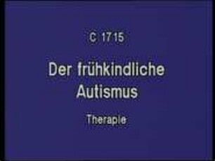 Der frühkindliche Autismus - Therapie