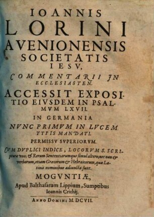 Ioannis Lorini Avenionensis ... Commentarii In Ecclesiasten : Cvm Dvplici Indice ...