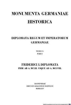 Monumenta Germaniae Historica. 10,1, Die Urkunden Friedrichs I. ; 1152 - 1158