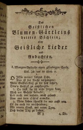 Des Geistlichen Blumen-Gärtleins drittes Büchlein oder Geistliche Lieder und Andachten.