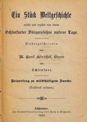 Ein Stück Weltgeschichte : erlebt und erzählt von einem Ochsenfurter Bürgersohne unserer Tage