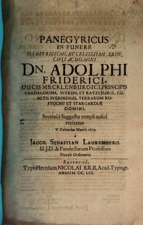 Panegyricus in funere Illustrissimi ... Principis Adolphi Friderici, Ducis Mecklenburgici ... recitatus