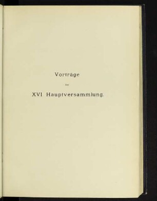 Vorträge der XVI. Hauptversammlung.