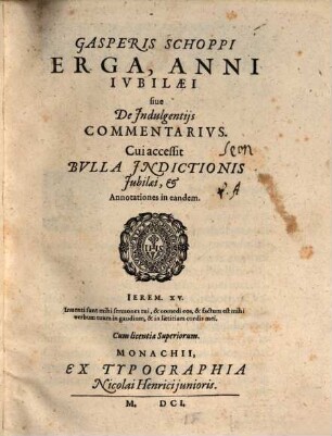 Gasperis Schoppi[i] Erga, Anni Ivbilaei siue De Indulgentijs Commentarivs