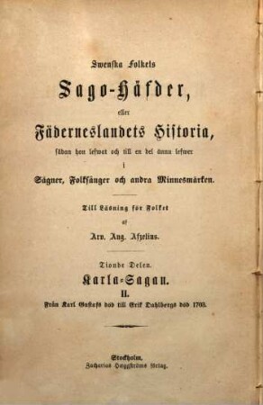Swenska folkets sago-häfder : eller Fäderneslandets historia, sådan d. leswat och ännu till en del leswer sägner, folksånger och andra minnesmärken, 10