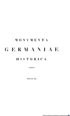 Monumenta Germaniae Historica : inde ab anno Christi quingentesimo usque ad annum millesimum et quingentesimum. 3 = 15 [des Gesamtw.]