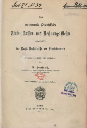 Das gesammte Preußische Etats-, Kassen- und Rechnungs-Wesen einschließlich der Rechts-Verhältnisse der Staatsbeamten