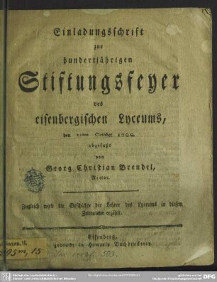 Einladungsschrift zur hundertjährigen Stiftungsfeyer des eisenbergischen Lyceums, den 11ten October 1790. abgefaßt