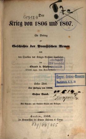 Der Krieg von 1806 und 1807 : ein Beitrag zur Geschichte der Preußischen Armee. Erster Band, Der Feldzug von 1806