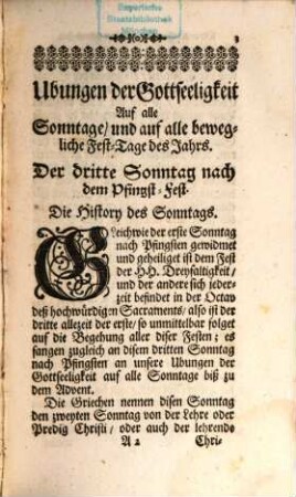 Andachts-Ubungen, Auf alle Sonn- und bewögliche Fest-Täg deß Jahrs : In sich haltende, Was an sothanen Tägen den Verstand erleuchten, und den Willen zum meisten bewögen kan. Mit kurtzen Anmerckungen über die Epistel, und Betrachtung über das Evangelium der heiligen Meß. Wie auch mit Ublichen Andachten für allerley Stands-Persohnen, 5,1. Von dem dritten Sonntag nach Pfingsten, biß zu dem ersten Sonntag des Advents. Der Erste Theil