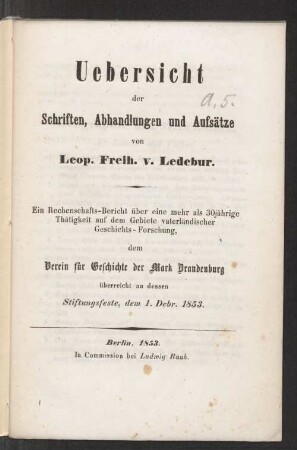 Uebersicht der Schriften, Abhandlungen und Aufsätze : Ein Rechenschaftsbericht über eine mehr als 30jährige Thätigkeit auf dem Gebiete vaterländischer Geschichts-Forschung ...