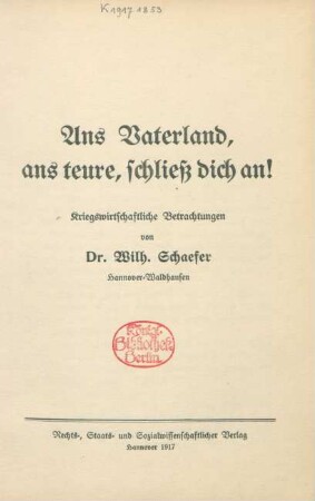 Ans Vaterland, ans teure, schließ dich an! : kriegswirtschaftliche Betrachtungen