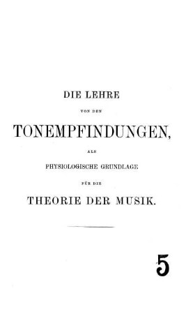 Die Lehre von den Tonempfindungen als physiologische Grundlage für die Theorie der Musik. Dritte umgearbeitete Ausgabe