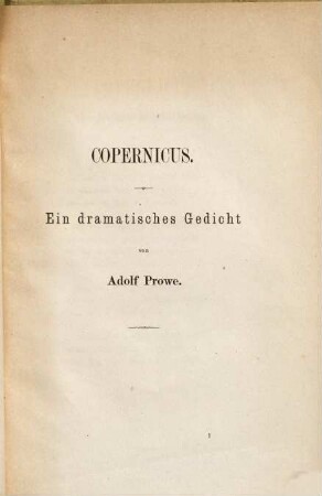 Copernicus : ein dramatisches Gedicht ; Festspiel zur vierten Säcularfeier der Geburt von Nicolaus Copernicus aufgeführt im Stadttheater zu Thorn