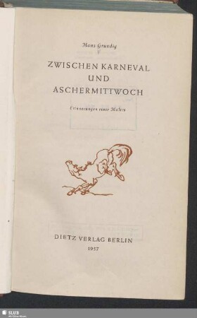 Zwischen Karneval und Aschermittwoch : Erinnerungen eines Malers