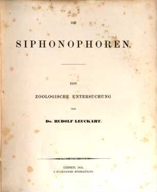 Zoologische Untersuchungen. 1, Die Siphonophoren