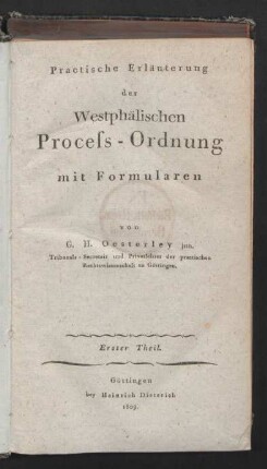 Theil 1: Practische Erläuterung der Westphälischen Process-Ordnung mit Formularen