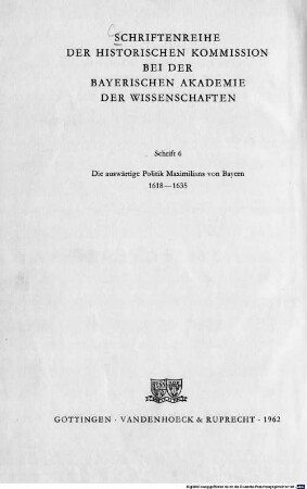 Die auswärtige Politik Maximilians von Bayern : 1618 - 1635