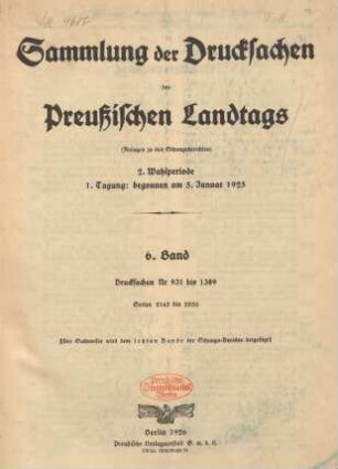 2. Wahlperiode, 1. Tagung, 6. Band (1925). Drucksachen Nr 931 bis 1389: Verhandlungen des Preußischen Landtags. Sitzungsberichte des Preußischen Landtags. Anlagen, Sammlung der Drucksachen des Preussischen Landtags / Preußen Landtag