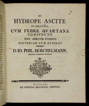 De Hydrope Ascite In Gravida Cum Febre Quartana Coniuncto Post Abortum Funesto Historiam Cum Epicrisi