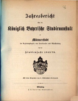 Jahresbericht der Königlich Bayerischen Studienanstalt zu Münnerstadt. 1869/70