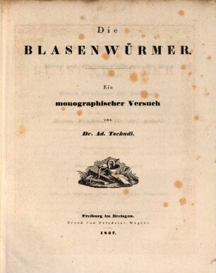 Die Blasenwürmer : ein monographischer Versuch ; [inaug. diss.]