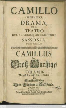 Camillo Generoso : Drama, Per Il Teatro Del Serenissimo Elettore Di Sassonia. L'Anno MDCXCIII.