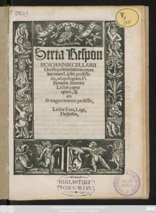 Seria Respon||SIO IOANNIS CELLARII || Gnostopolitani hebraicarum || literarum Lipsiae professo||ris, ad apologiam.P.|| Suauenij ... ||