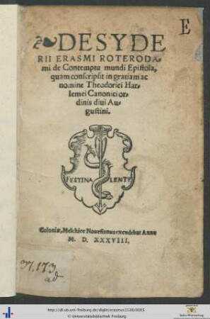 DESYDERII ERASMI ROTERODAmi de Contemptu mundi Epistola, quam conscripsit in gratiam ac nomine Theodorici Harlemei Canonici ordinis diui Augustini