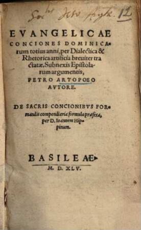 Evangelicae Conciones Dominicarum : totius anni, per Dialectica & Rhetorica artificia breviter tractatae ...