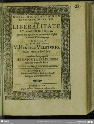 Nobilium Quaestionum Ethicarum Decas VII. De Liberalitate Et Magnificentia : examinandam proponit Henricus à Bardleben