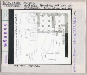 Quedlinburg: Burgberg, Westpalas, Grundriss mit anschließenden Felsenkellern und Wohnbauten