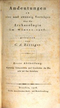Andeutungen zu vierundzwanzig Vorträgen über die Archaeologie. Abth. 1.