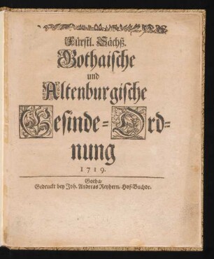 Fürstl. Sächß. Gothaische und Altenburgische Gesinde-Ordnung : 1719