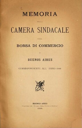Memoria della Camera sindacale della Borsa di Commercio di Buenos-Aires correspondente all'anno 1888