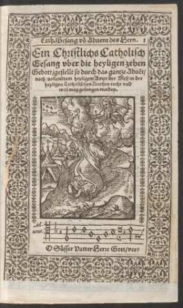 Ein Christlichs Catholisch Gesang uber die heyligen zehen Gebott/ gestellt so durch das gantze Advent ...