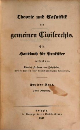 Theorie und Casuistik des gemeinen Civilrechts : e. Handbuch für Praktiker. 2,2