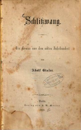 Schlitzwang : Ein Roman aus dem achten Jahrhundert von Adolf Glaser