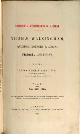 Thomae Walsingham, quondam monachi S. Albani, Historia Anglicana. 1, A.D. 1272 - 1381