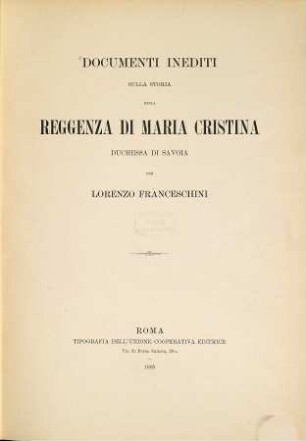 Documenti inediti sulla storia della reggenza di Maria Cristina, Duchessa di Savoia