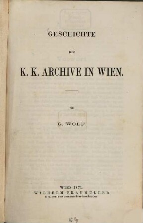 Geschichte der K. K. Archive in Wien