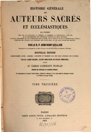 Histoire générale des auteurs sacrés et ecclésiastiques : qui contient leur vie, le catalogue, la critique, le jugement, l'analyse ..., 13