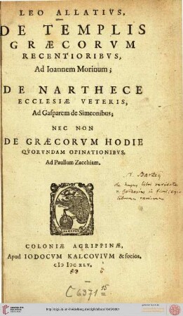 De Templis Graecorvm Recentioribvs , Ad Ioannem Morinum, De Narthece Ecclesiae Veteris, Ad Gasparem de Simeonibus, Nec Non De Graecorvm Hodie Qvorvndam Opinationibvs , Ad Paullum Zacchiam
