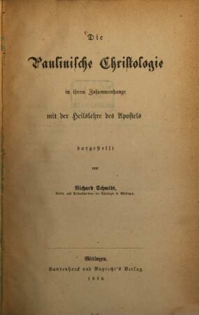 Die Paulinische Christologie in ihrem Zusammenhange mit der Heilslehre des Apostels