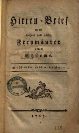Hirten-Brief an die wahren und ächten Freymaurer alten Systems