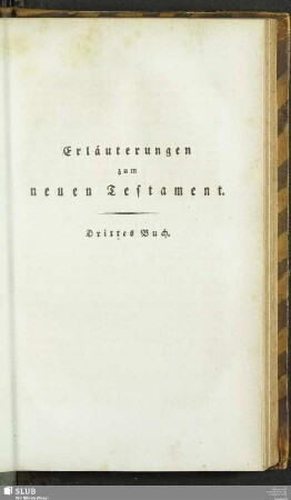 Erläuterungen zum neuen Testament. Drittes Buch