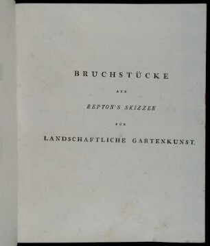 Bruchstücke aus Repton's Skizzen für Landschaftliche Gartenkunst