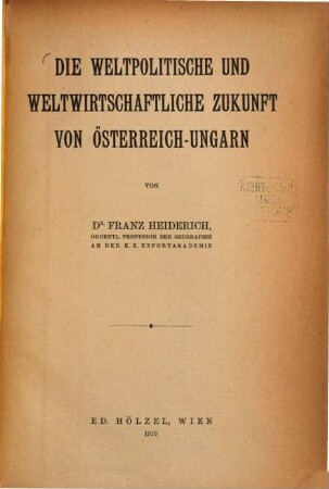 Die weltpolitische und wirtschaftliche Zukunft von Österreich-Ungarn