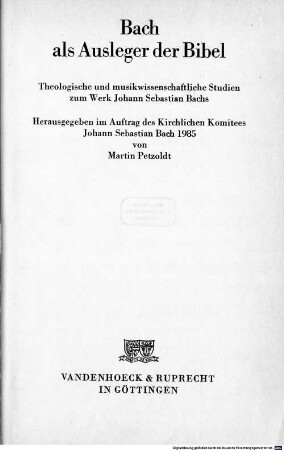 Bach als Ausleger der Bibel : theologische und musikwissenschaftliche Studien zum Werk Johann Sebastian Bachs